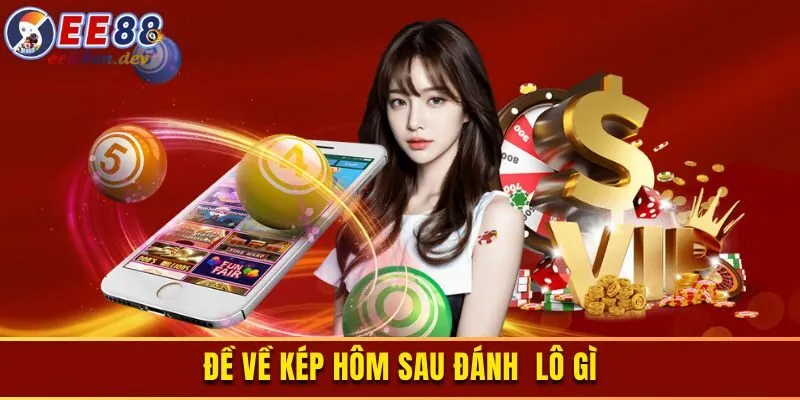 đề về kép hôm sau đánh lô gì
