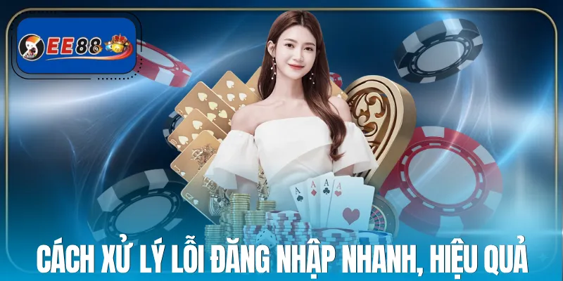 dang-nhap-ee88-loi-va-cach-xu-ly
