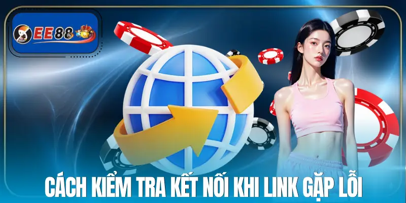 link-vao-ee88-kiem-tra-duong-dan-loi
