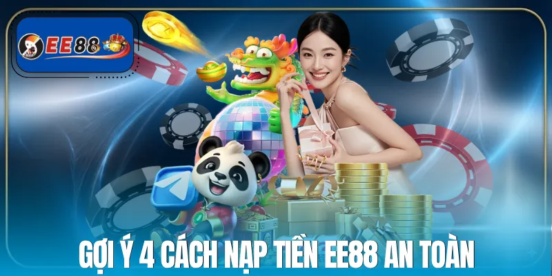 nap-tien-ee88-4-cach-an-toan